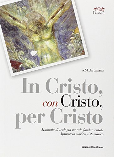In Cristo, con Cristo, per Cristo di Andre M. Jerumanis edito da Edizioni Camilliane