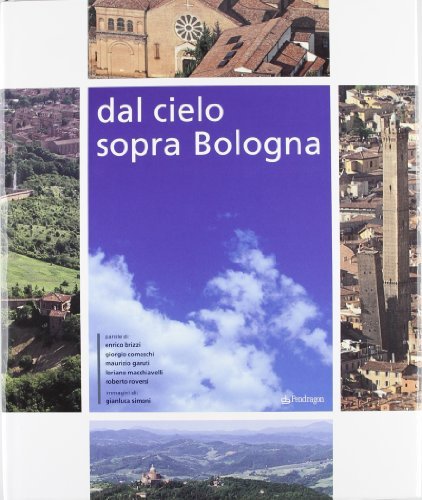 Dal cielo sopra Bologna di Gianluca Simoni edito da Pendragon