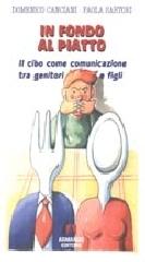 In fondo al piatto. Il cibo come comunicazione tra genitori e figli di Domenico Canciani, Paola Sartori edito da Armando Editore
