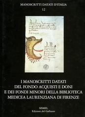 I manoscritti datati del fondo acquisti e doni e dei fondi minori della Biblioteca Medicea Laurenziana di Firenze. Con CD-ROM edito da Sismel