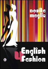 English 4 fashion di Rosita B. Maglie edito da Wip Edizioni