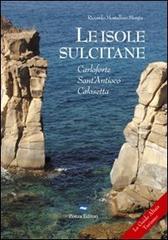 Le isole sulcitane. Carloforte, Sant'Antioco, Calasette di Riccardo Mostallino Murgia edito da Zonza Editori