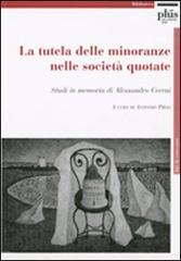 La tutela delle minoranze nelle società quotate. Studi in memoria di Alessandro Cerrai edito da Plus