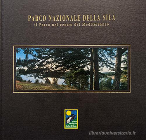 Parco nazionale della Sila. Il parco nel centro del Mediterraneo. Con DVD di Stefano Ardito edito da L'Orbicolare