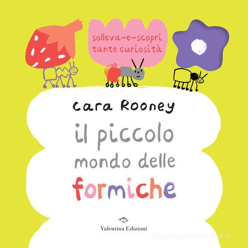 Il piccolo mondo delle formiche. Ediz. a colori di Cara Rooney edito da Valentina Edizioni