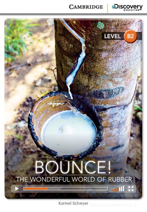 Cambridge Discovery Education Interactive Readers. B2: Bounce! The wonderful world of rubber. Con Contenuto digitale (fornito elettronicamente) edito da Cambridge