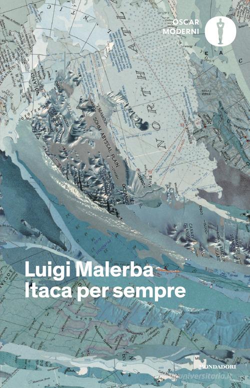 Libro Itaca per sempre di Luigi Malerba Oscar moderni di Mondadori