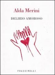 Delirio amoroso di Alda Merini edito da Sperling & Kupfer