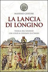 La lancia di Longino di Massimo Centini edito da San Paolo Edizioni