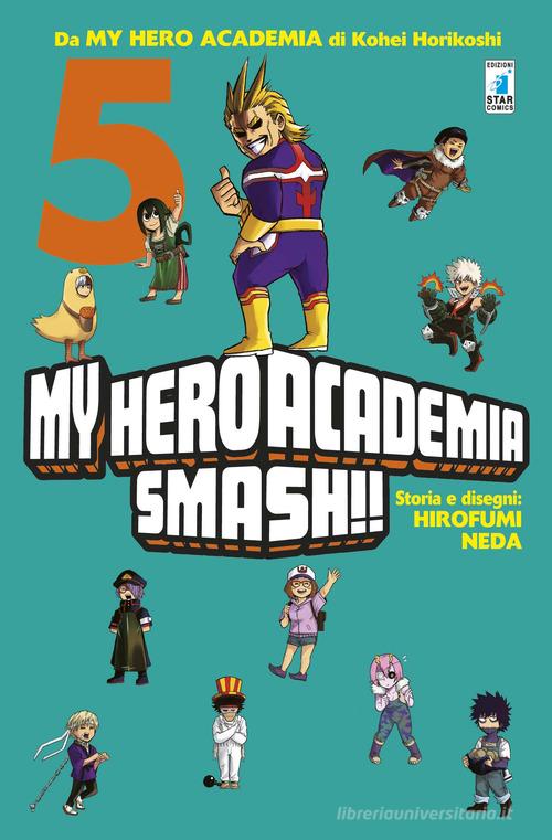 My Hero Academia Smash!! vol.5 di Kohei Horikoshi, Hirofumi Neda edito da Star Comics