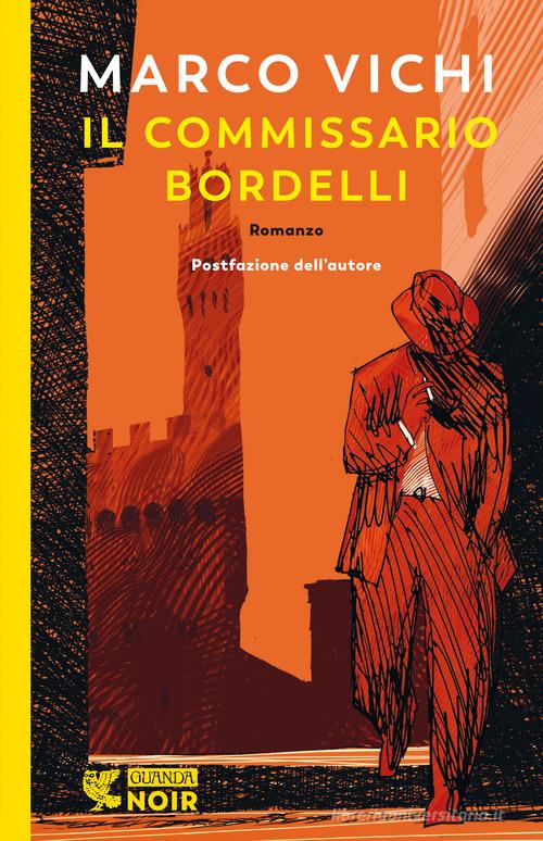 Il commissario Bordelli di Marco Vichi edito da Guanda