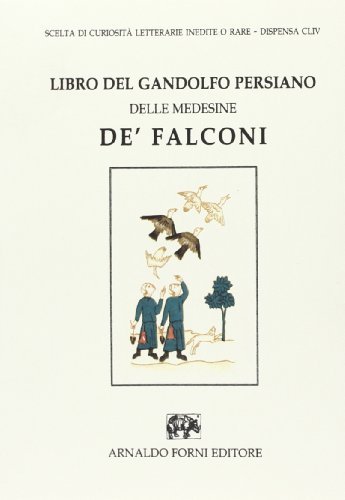 Libro del Gandolfo Persiano delle medesine de' Falconi (rist. anast.) edito da Forni