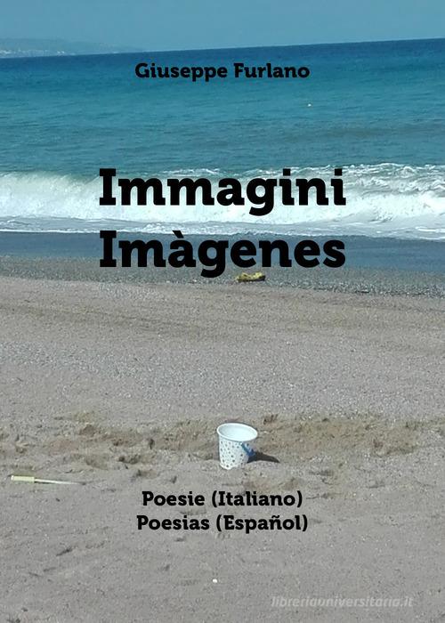 Immagini-Imàgenes di Giuseppe Furlano edito da Youcanprint