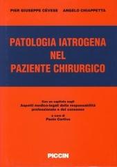 Patologia iatrogena del paziente chirurgico di P. Giuseppe Cevese, Angelo Chiappetta edito da Piccin-Nuova Libraria