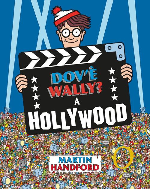 Dov'è Wally? A Hollywood. Ediz. a colori di Martin Handford edito da IdeeAli