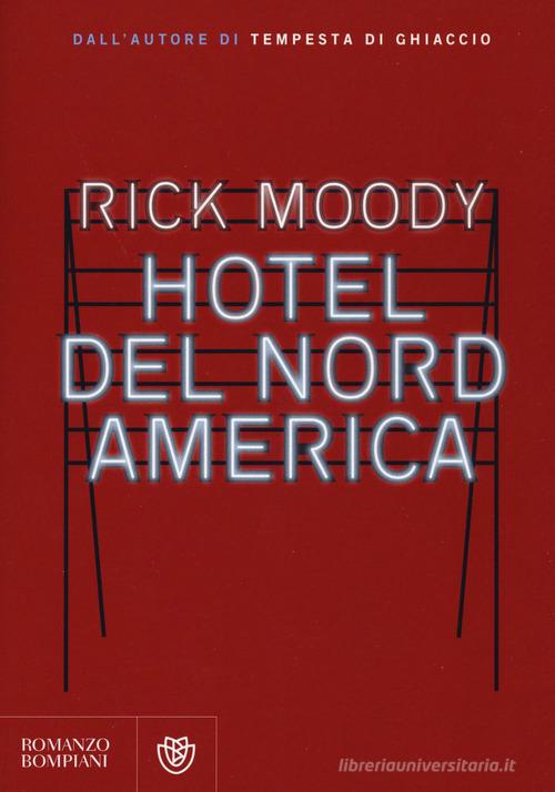 Hotel del Nord America di Rick Moody edito da Bompiani
