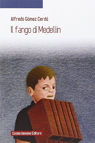 Il fango di Medellin di Alfredo Gómez Cerdá edito da Cosmo Iannone Editore