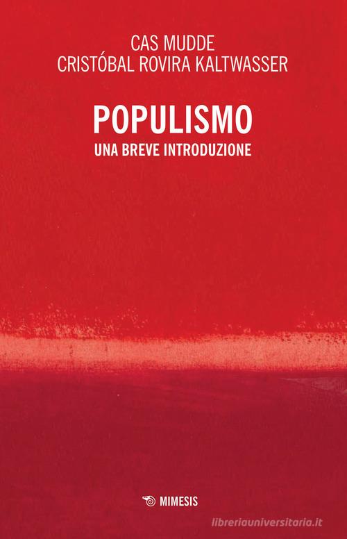 Populismo. Una breve introduzione di Cas Mudde, Cristóbal Rovira Kaltwasser edito da Mimesis