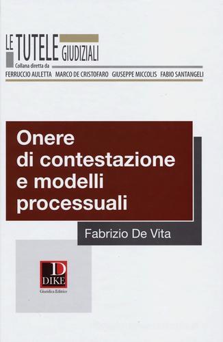 Onere di contestazione e modelli processuali di Fabrizio De Vita edito da Dike Giuridica