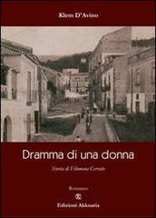 Dramma di una donna. Storia di Filomena Cerrato di Klem D'Avino edito da Ass. Akkuaria