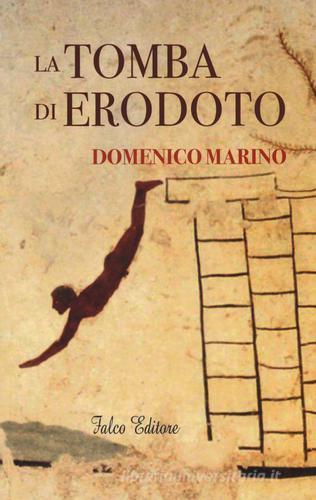 La tomba di Erodoto di Domenico Marino edito da Falco Editore