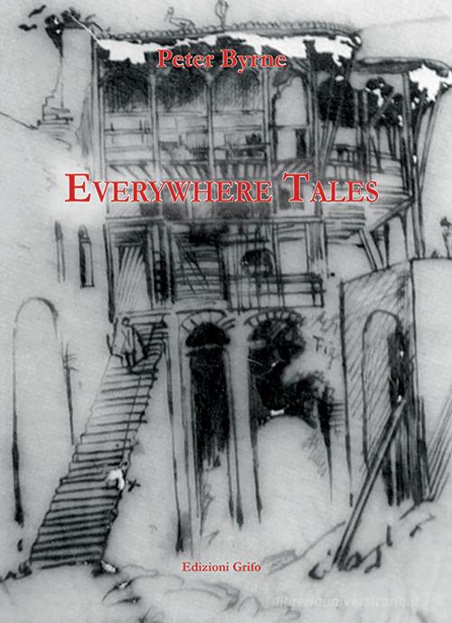 Everywhere tales di P. Byrne edito da Grifo (Cavallino)