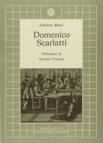 Domenico Scarlatti di Adriano Bassi edito da Edizioni del Girasole