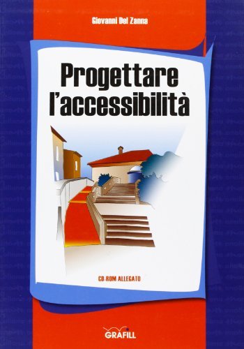 Progettare l'accessibilità. Con Contenuto digitale per download e accesso on line di Giovanni Del Zanna edito da Grafill