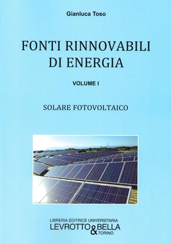 Fonti rinnovabili di energia vol.1 di Gianluca Toso edito da Levrotto & Bella