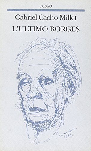 L' ultimo Borges di Gabriel Cacho Millet edito da Argo