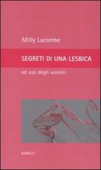 Segreti di una lesbica ad uso degli uomini di Milly Lacombe edito da Borelli