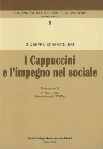 I cappuccini e l'impegno nel sociale di Giuseppe Scarvaglieri edito da Ist. Storico dei Cappuccini