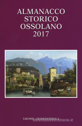 Almanacco storico ossolano 2017 edito da Grossi