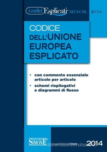 Codice dell'Unione europea esplicato. Ediz. minore edito da Edizioni Giuridiche Simone