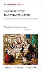 San Benedetto e la vita familiare di Massimo Lapponi edito da Libreria Editrice Fiorentina