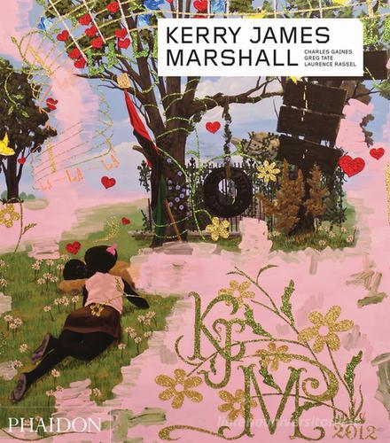 Kerry James Marshall di Charles Gaines, Greg Tate, Laurence Rassel edito da Phaidon