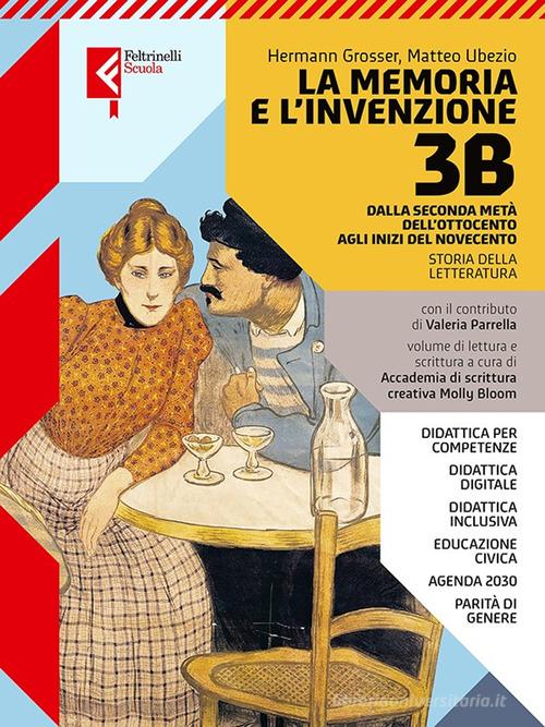 La memoria e l'invenzione. Per le Scuole superiori. Con e-book. Con espansione online vol. 3B di Hermann Grosser, Matteo Ubezio, Valeria Parrella edito da Feltrinelli