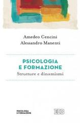 Psicologia e formazione. Strutture e dinamismi di Amedeo Cencini, Alessandro Manenti edito da EDB