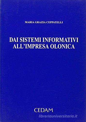 Dai sistemi informativi all'impresa olonica di M. Grazia Ceppatelli edito da CEDAM