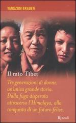 Il mio Tibet di Yangzom Brauen edito da Rizzoli