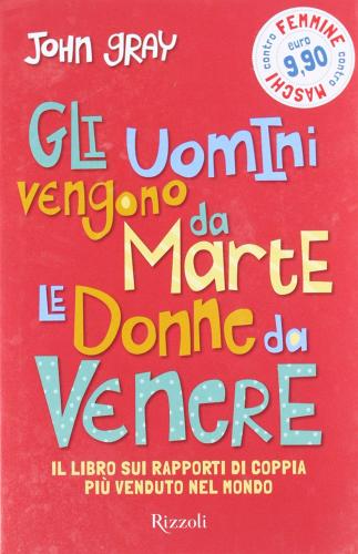 Gli uomini vengono da Marte, le donne da Venere di John Gray edito da Rizzoli