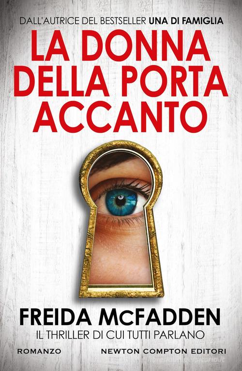 Libro La donna della porta accanto di Freida McFadden Nuova narrativa Newton di Newton Compton Editori