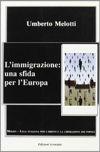 L' immigrazione: una sfida per l'Europa di Umberto Melotti edito da Edizioni Associate
