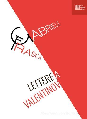 Lettere a Valentinov di Gabriele Frasca edito da Luca Sossella Editore