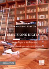 Televisione digitale di Francesco Siliato edito da Maggioli Editore
