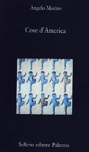 Cose d'America di Angelo Morino edito da Sellerio Editore Palermo