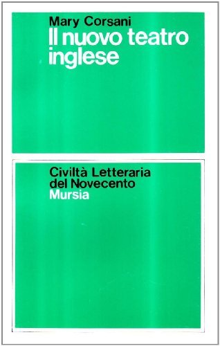 Il nuovo teatro inglese di Mary Corsani edito da Ugo Mursia Editore