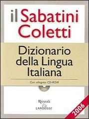 Il Sabatini Coletti dizionario della lingua italiana 2006. Con CD-ROM di Francesco Sabatini, Vittorio Coletti edito da Rizzoli Larousse