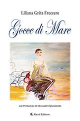Gocce di mare di Liliana Grita Freccero edito da Aletti