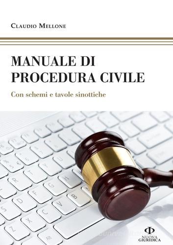 Manuale di procedura civile. Con schemi e tavole sinottiche di Claudio Mellone edito da Nuova Giuridica